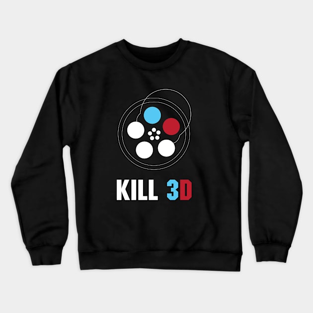 Kill 3D Crewneck Sweatshirt by postlopez